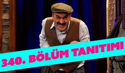 ‘Güldür Güldür Show’ 340’ıncı bölümünde neler var?