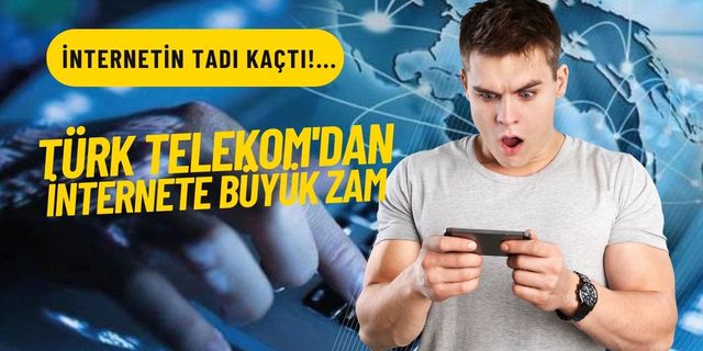 Türk Telekom'dan internete büyük zam geldi!