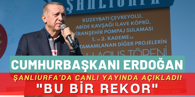 Cumhurbaşkanı Erdoğan canlı yayında açıkladı! "Bu Bir Rekor"