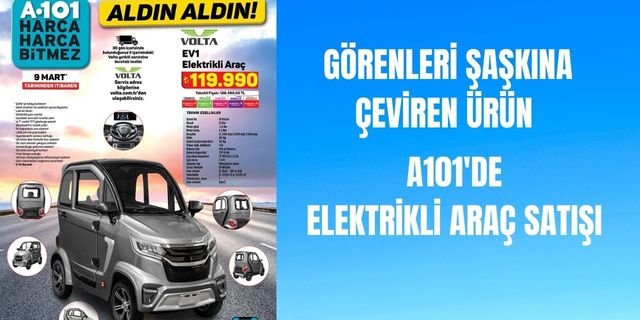 A101'de elektrikli araç satışa çıkıyor!