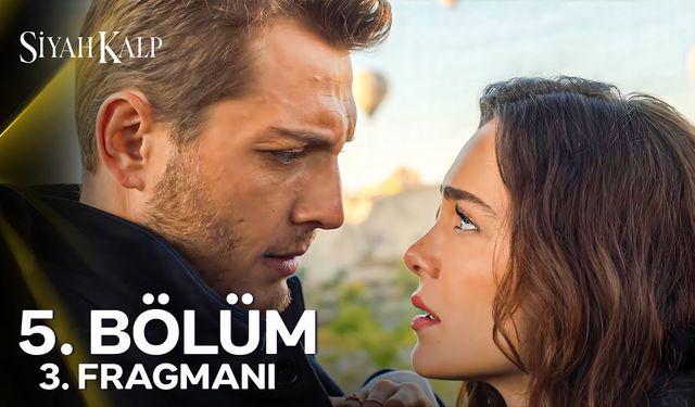 Siyah Kalp 5.bölüm 3. fragman yayında