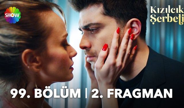 Kızılcık Şerbeti 99. Bölüm 2. Fragmanı Yayınlandı mı?