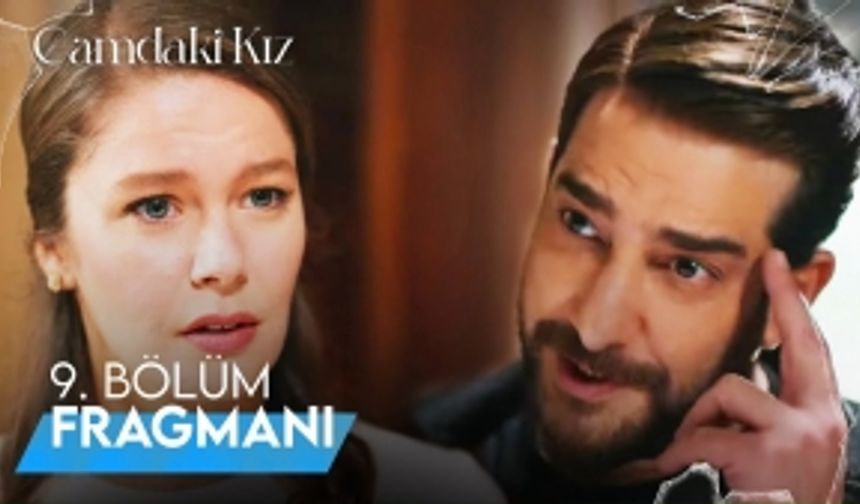 Camdaki Kız 9. Bölüm Fragmanı (Sezon Finali)