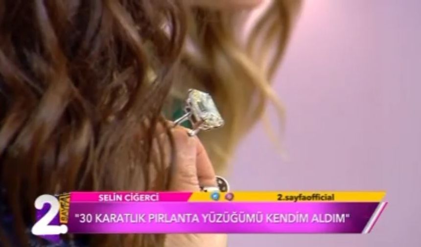 Selin Ciğerci’nin 30 karatlık yüzüğünün fiyatı şok ediyor