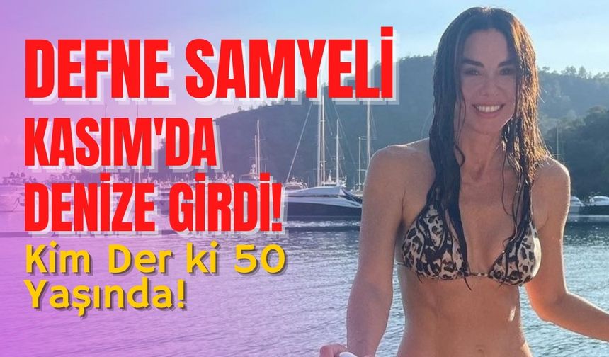 Defne Samyeli Kasım'da denize girdi Sosyal Medya sallandı!