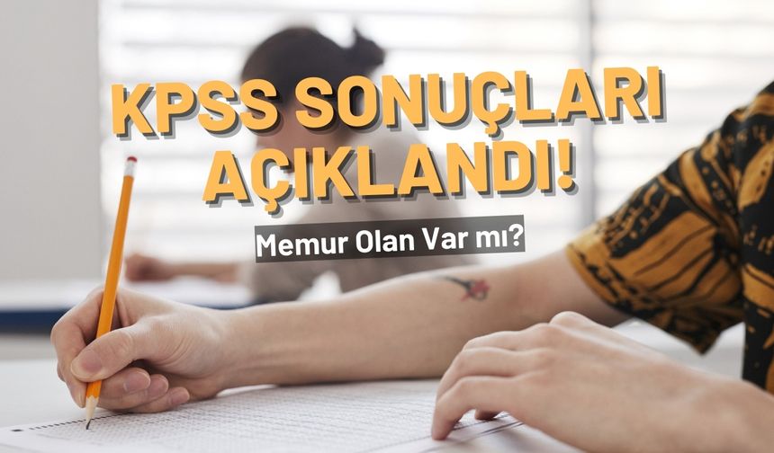 KPSS ön lisans 2022 sınav sonuçları açıklandı!