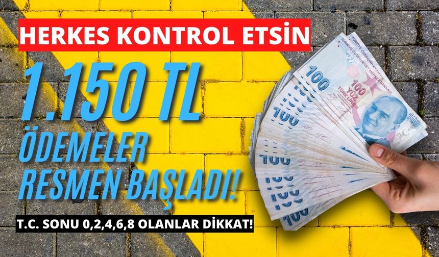 T.C. sonu 0,2,4,6,8 olanlar dikkat! 1.150 TL ödemeler resmen başladı! Herkes kontrol etsin!