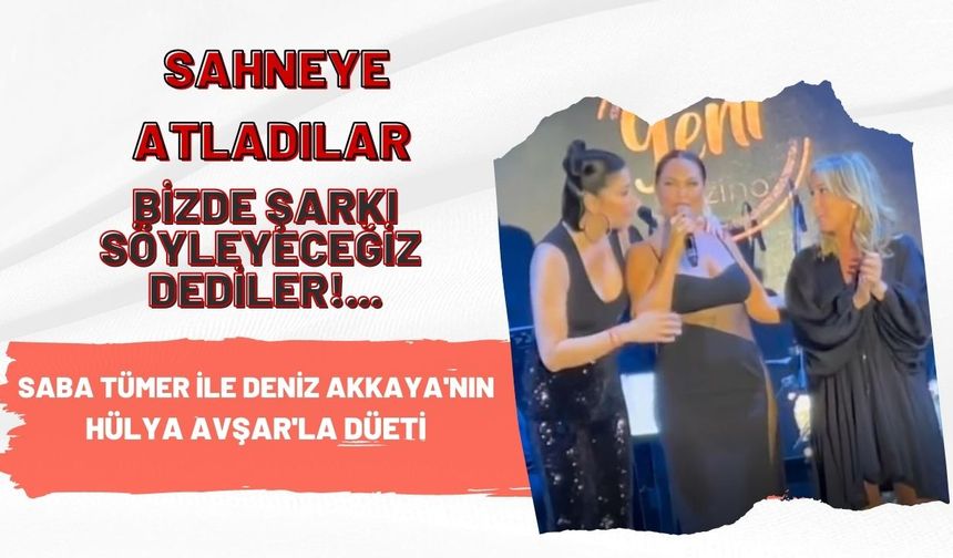 Saba Tümer ile Deniz Akkaya, Hülya Avşar'ın sahnesinde kurtlarını döktü!