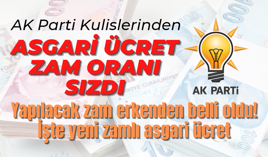 AK Parti kulislerinden asgari ücret zam oranı sızdı! Yapılacak zam erkenden belli oldu! İşte yeni zamlı asgari ücret