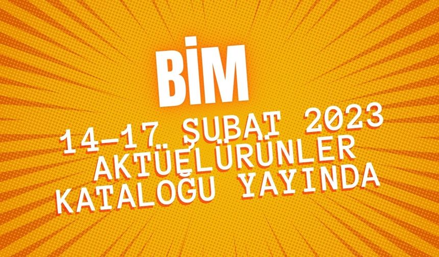 BİM 14-17 Şubat 2023 aktüel ürünler kataloğu yayında