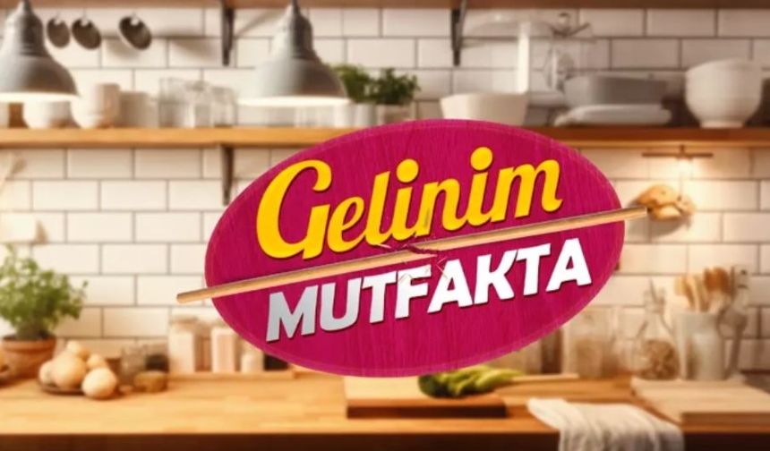 Gelinim Mutfakta yeni sunucusu ile ekrana geri dönüyor!