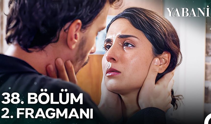 Yabani 38. bölüm 2. fragman yayında