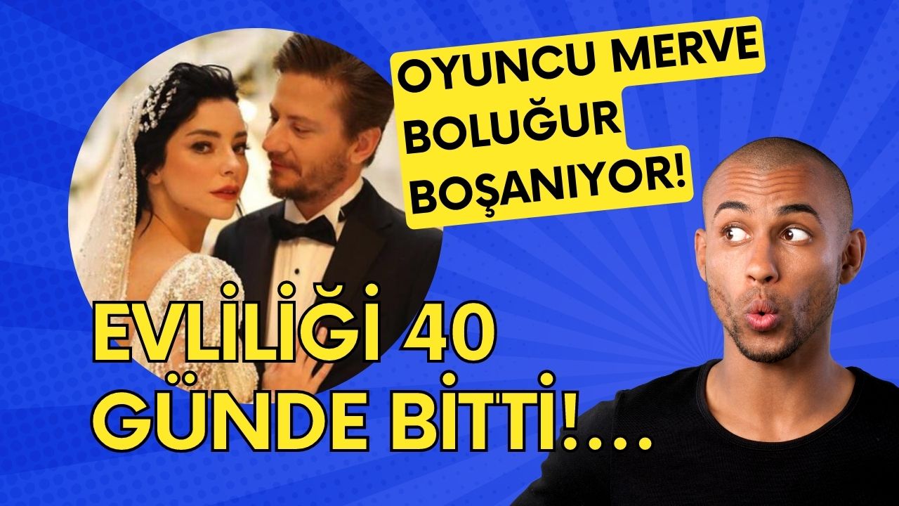 Oyuncu Merve Boluğur boşanıyor!