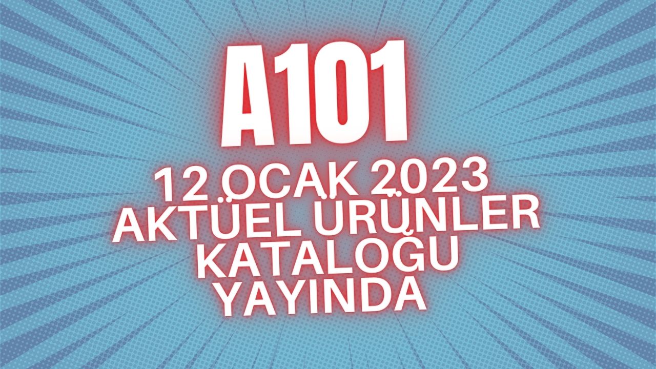 A101 12 Ocak aktüel ürünler kataloğu yayında